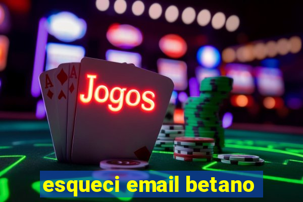 esqueci email betano